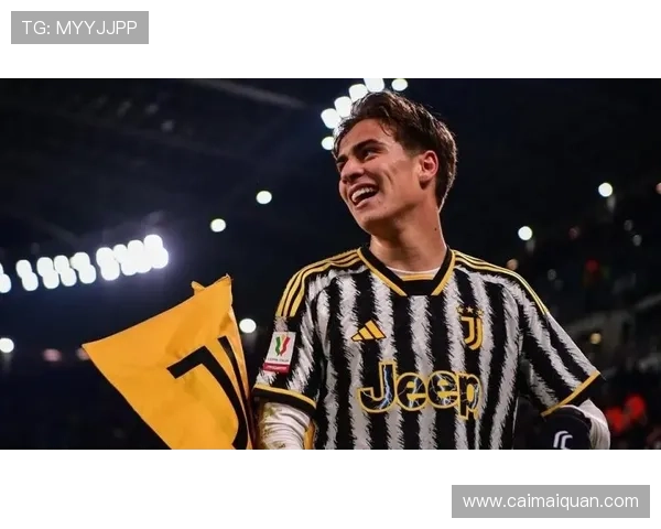 20岁尤文新星伊尔迪兹表现出色身价飙升50引发关注